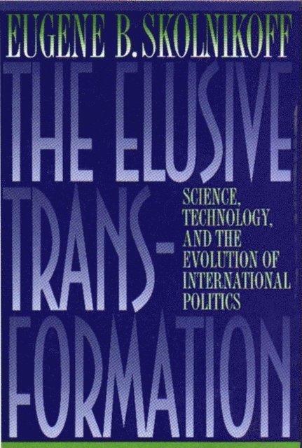 Eugene B. Skolnikoff - Elusive Transformation, E-bok