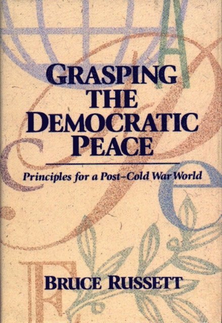 Bruce Russet - Grasping the Democratic Peace, E-bok
