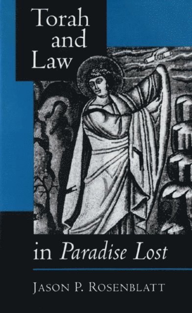 Jason P. Rosenblatt - Torah and Law in Paradise Lost, E-bok