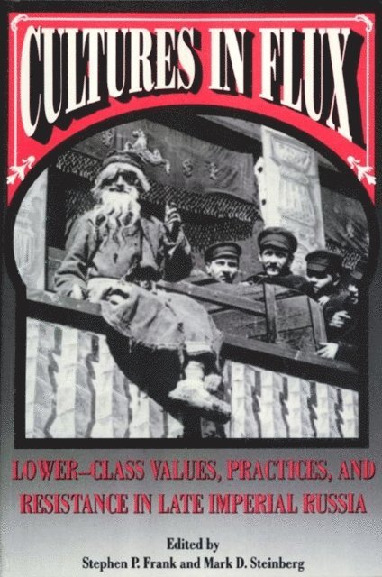 Mark D. Steinberg, Stephen P. Frank - Cultures in Flux, E-bok