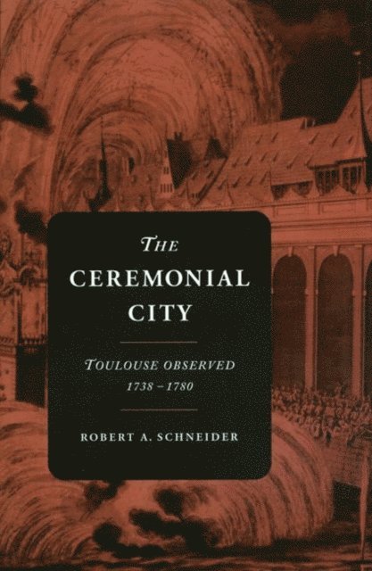 Robert A. Schneider - Ceremonial City, E-bok