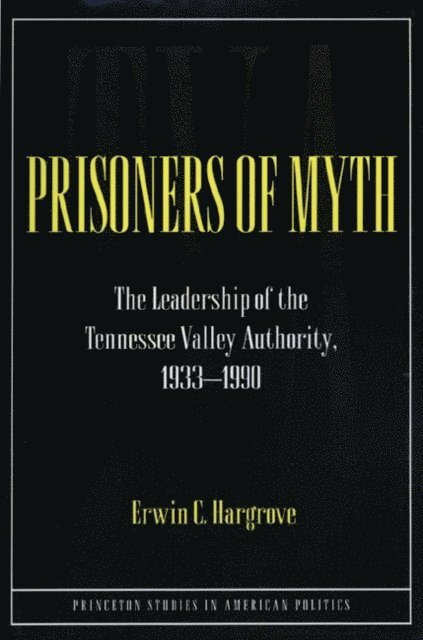 Erwin C. Hargrove - Prisoners of Myth, E-bok
