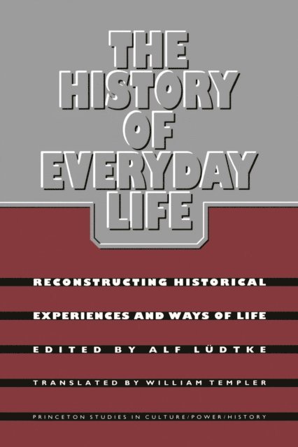 Alf Ludtke - History of Everyday Life, E-bok