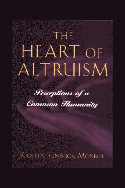 Kristen Renwick Monroe - Heart of Altruism, E-bok