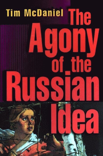 Tim McDaniel - Agony of the Russian Idea, E-bok. Tillgänglighet: Lägg i varukorg