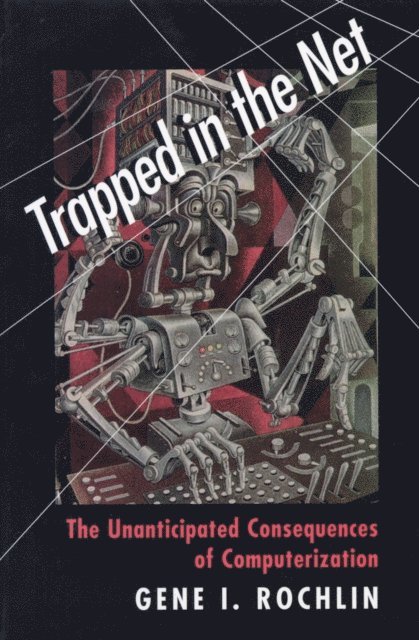Gene I. Rochlin - Trapped in the Net, E-bok