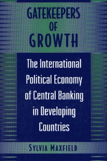 Sylvia Maxfield - Gatekeepers of Growth, E-bok