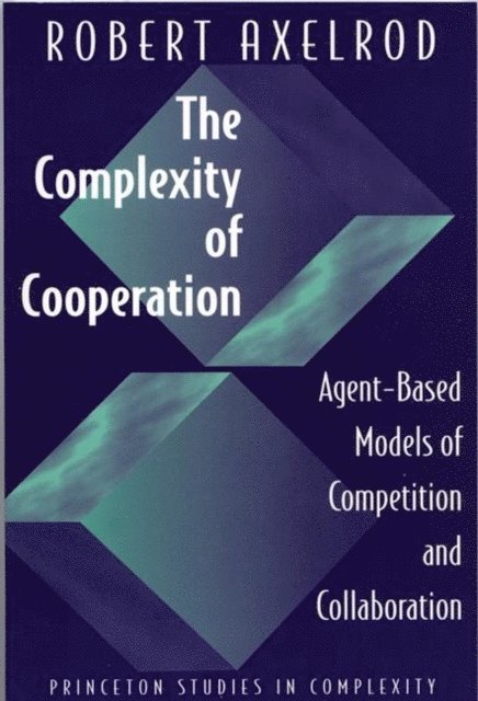 Robert Axelrod - Complexity of Cooperation, E-bok