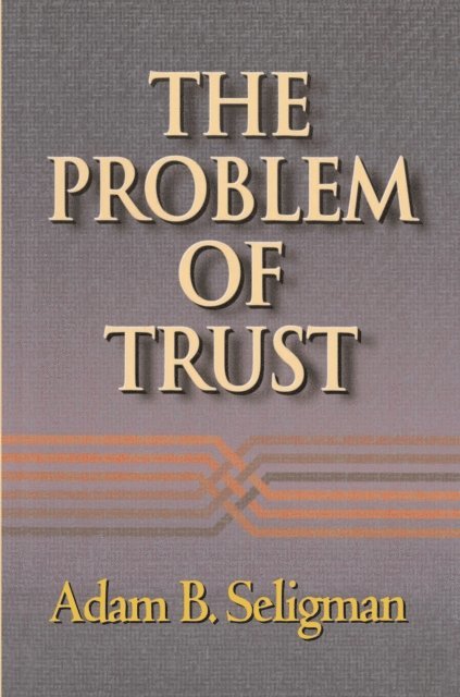 Adam B. Seligman - Problem of Trust, E-bok