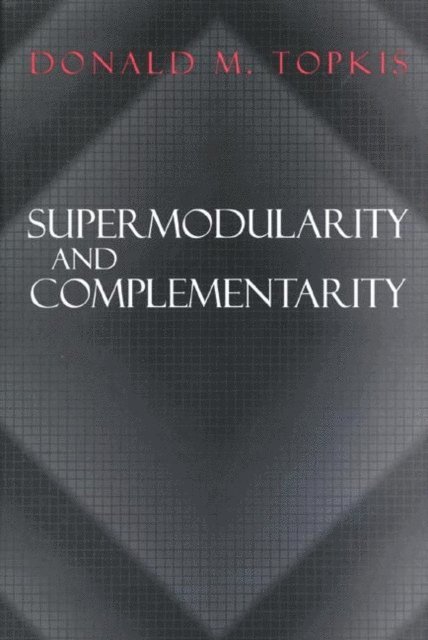 Donald M. Topkis - Supermodularity and Complementarity, E-bok