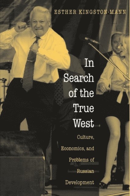 Esther Kingston-Mann - In Search of the True West, E-bok