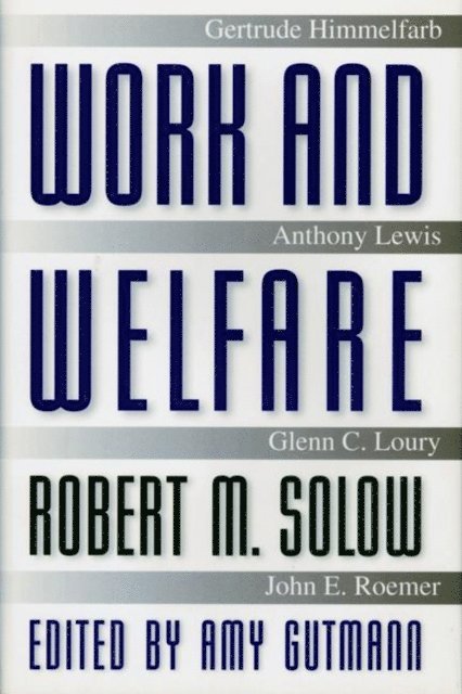 Robert M. Solow, Amy Gutmann - Work and Welfare, E-bok