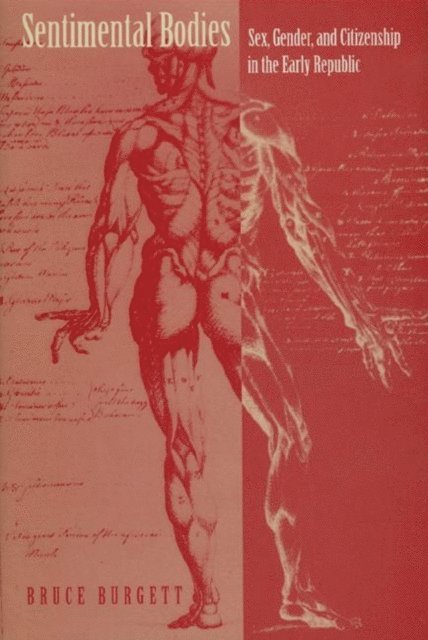 Bruce Burgett - Sentimental Bodies, E-bok