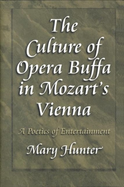 Mary Hunter - Culture of Opera Buffa in Mozart's Vienna, E-bok