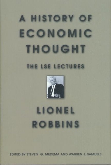 Lionel Robbins, Warren J. Samuels, Steven G. Medema - History of Economic Thought, E-bok