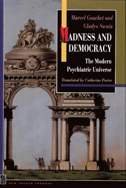 Gladys Swain, Marcel Gauchet - Madness and Democracy, E-bok