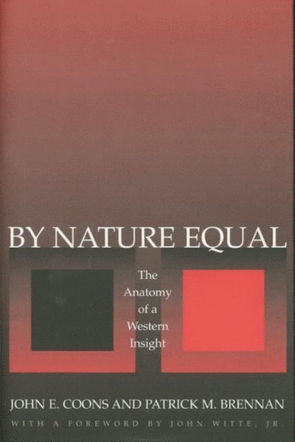 Patrick M. Brennan, John E. Coons - By Nature Equal, E-bok