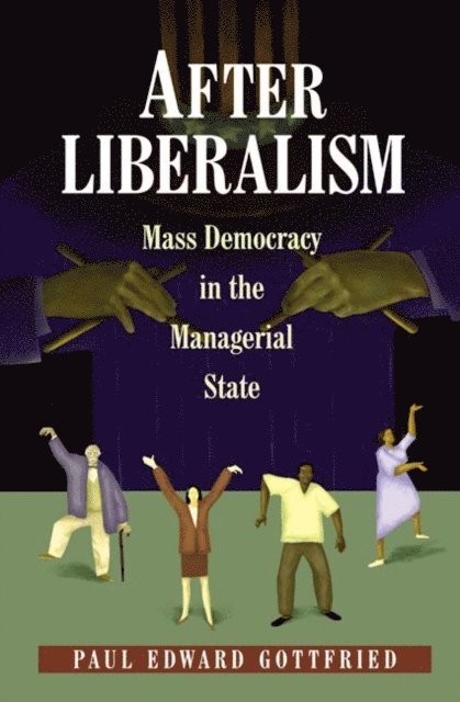 Paul Edward Gottfried - After Liberalism, E-bok