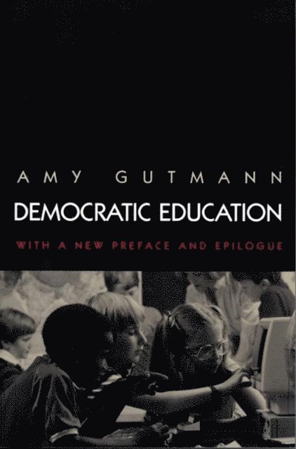 Amy Gutmann - Democratic Education, E-bok