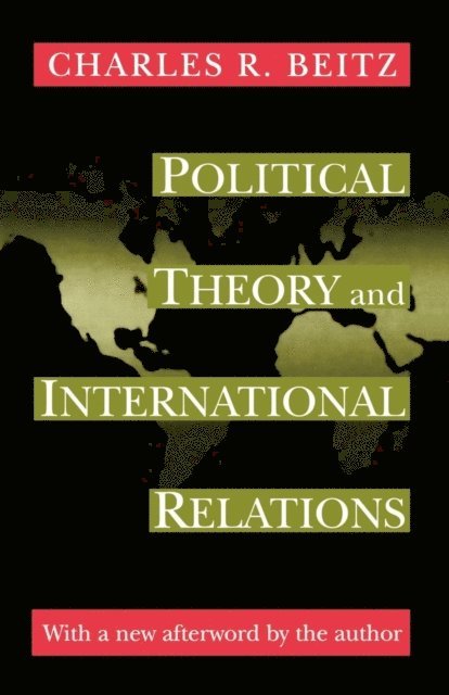 Charles R. Beitz - Political Theory and International Relations, E-bok
