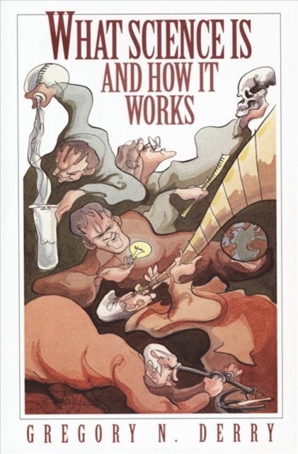 Gregory N. Derry - What Science Is and How It Works, E-bok