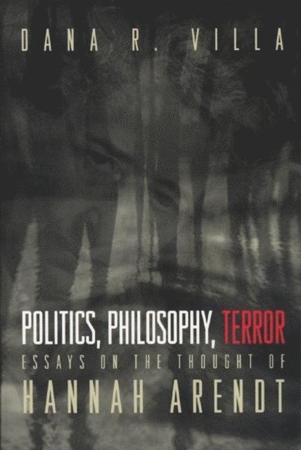Dana Villa - Politics, Philosophy, Terror, E-bok