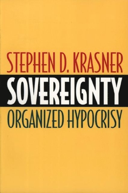 Stephen D. Krasner - Sovereignty, E-bok