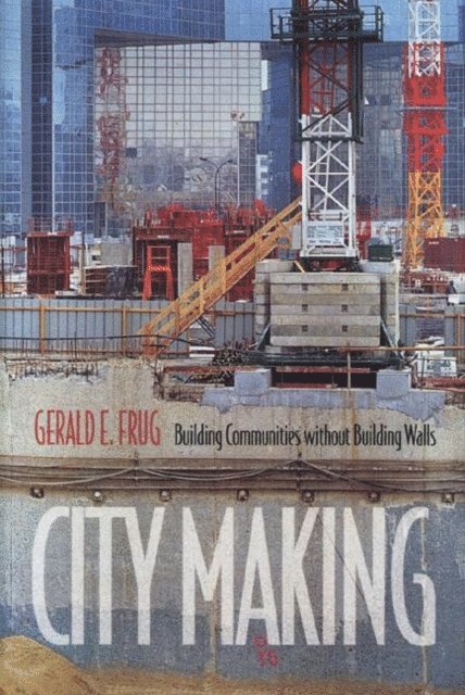 Gerald E. Frug - City Making, E-bok. Tillgänglighet: Lägg i varukorg