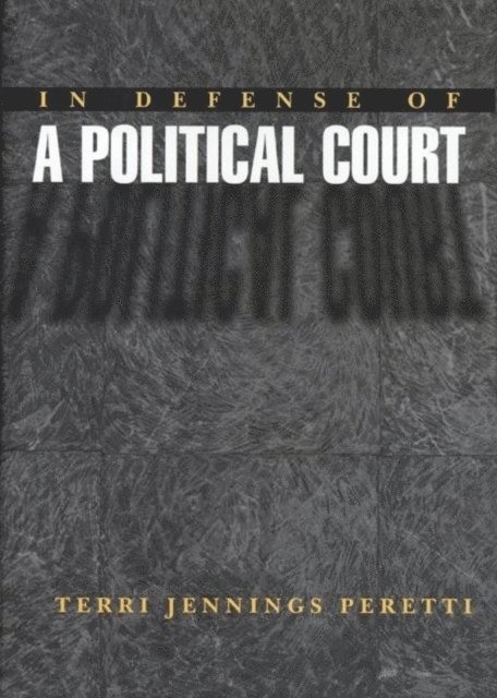 Terri Jennings Peretti - In Defense of a Political Court, E-bok