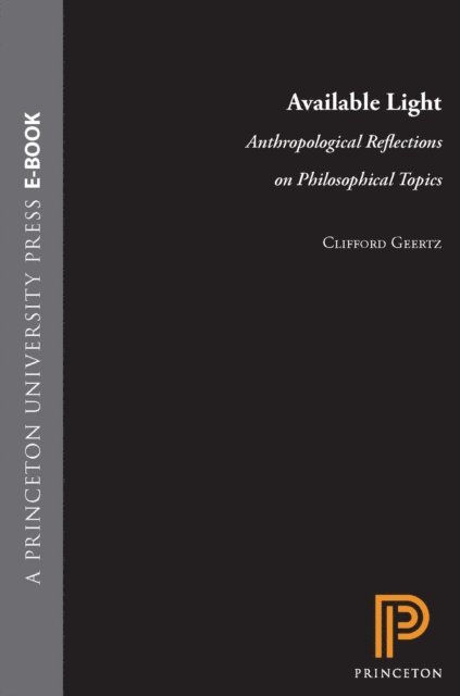 Clifford Geertz - Available Light, E-bok