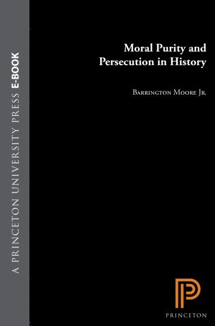 Barrington Moore Jr. - Moral Purity and Persecution in History, E-bok