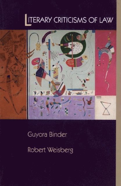 Robert Weisberg, Guyora Binder - Literary Criticisms of Law, E-bok