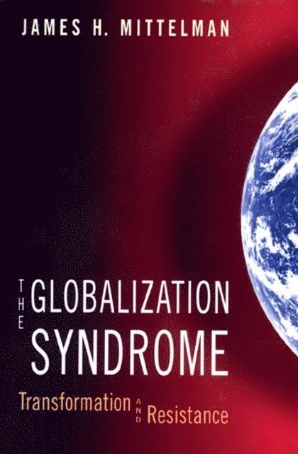 James H. Mittelman - Globalization Syndrome, E-bok
