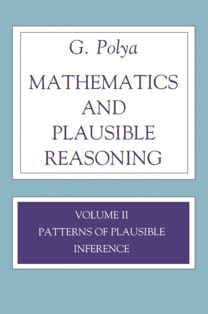 George Polya - Mathematics and Plausible Reasoning, Volume 2, E-bok
