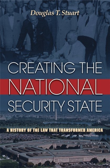 Douglas Stuart - Creating the National Security State, E-bok