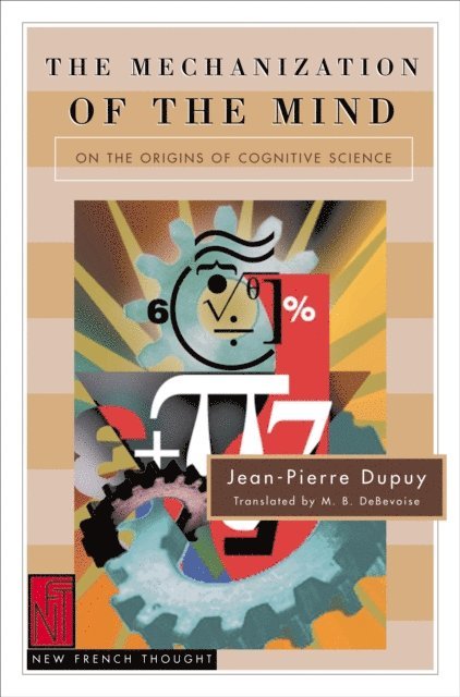 Jean-Pierre Dupuy - Mechanization of the Mind, E-bok