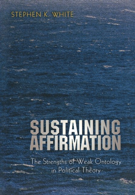 Stephen K. White - Sustaining Affirmation, E-bok