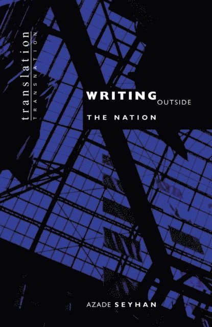 Azade Seyhan - Writing Outside the Nation, E-bok