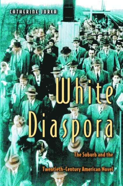 Catherine Jurca - White Diaspora, E-bok