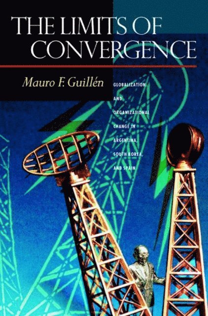 Mauro F. Guillen - Limits of Convergence, E-bok
