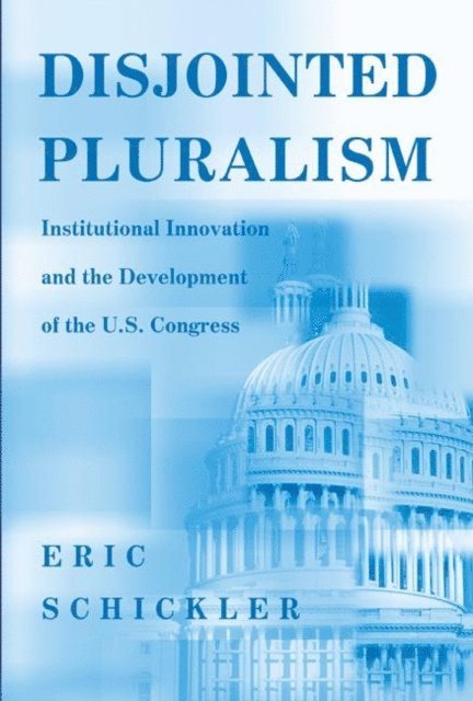 Eric Schickler - Disjointed Pluralism, E-bok