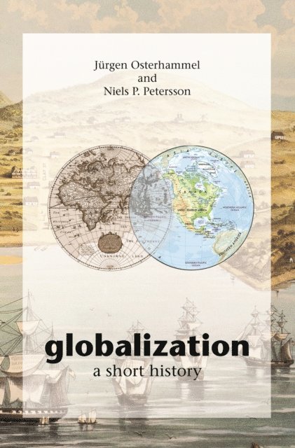 Niels P. Petersson, Jurgen Osterhammel - Globalization, E-bok