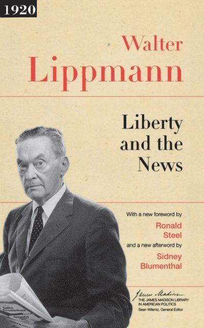 Walter Lippmann - Liberty and the News, E-bok