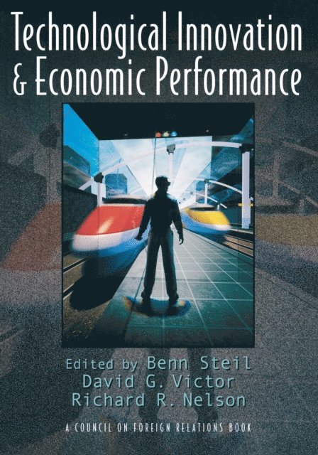Richard R. Nelson, David G. Victor, Benn Steil - Technological Innovation and Economic Performance, E-bok