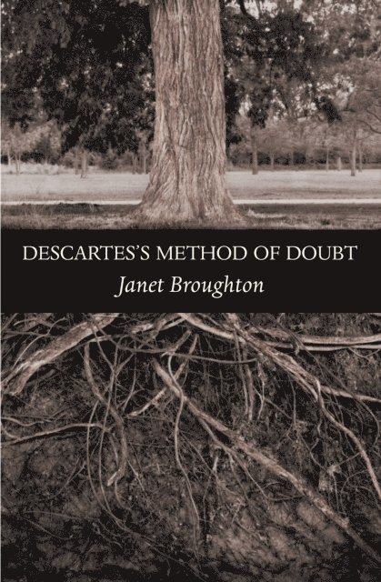 Janet Broughton - Descartes's Method of Doubt, E-bok
