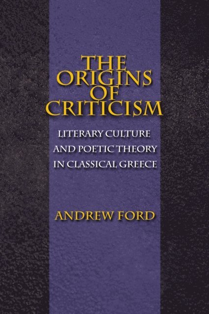 Andrew Ford - Origins of Criticism, E-bok