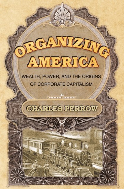Charles Perrow - Organizing America, E-bok
