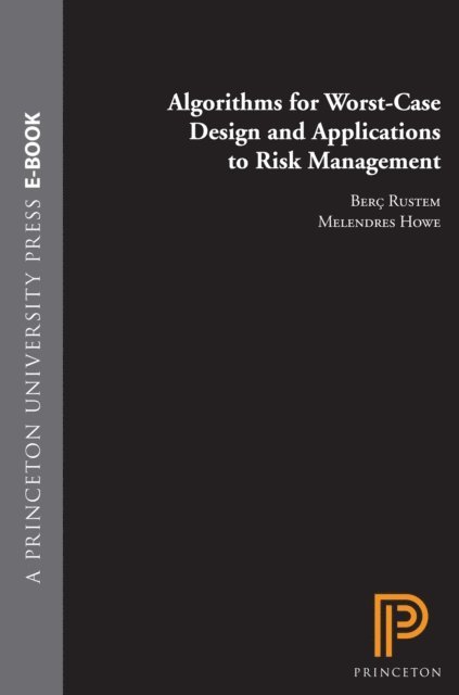 Melendres Howe, Berc Rustem - Algorithms for Worst-Case Design and Applications to Risk Management, E-bok