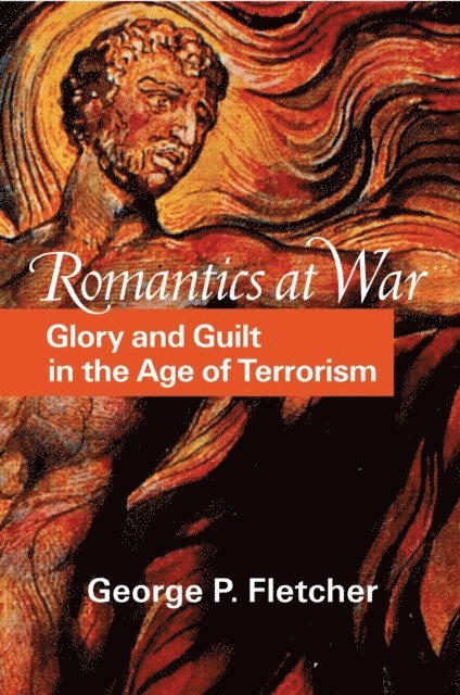 George P. Fletcher - Romantics at War, E-bok