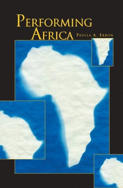 Paulla A. Ebron - Performing Africa, E-bok